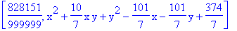 [828151/999999, x^2+10/7*x*y+y^2-101/7*x-101/7*y+374/7]